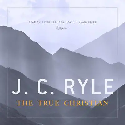 The True Christian Audibook, by J. C. Ryle