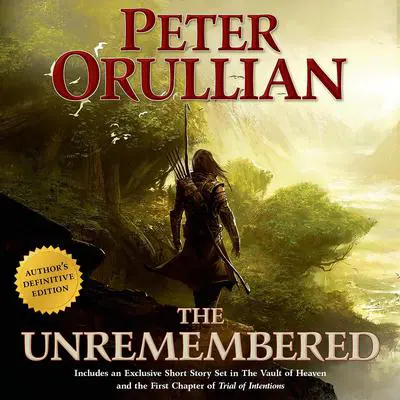 The Unremembered: Author's Definitive Edition Audibook, by Peter Orullian