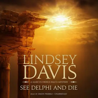 See Delphi and Die: A Marcus Didius Falco Mystery Audibook, by Lindsey Davis