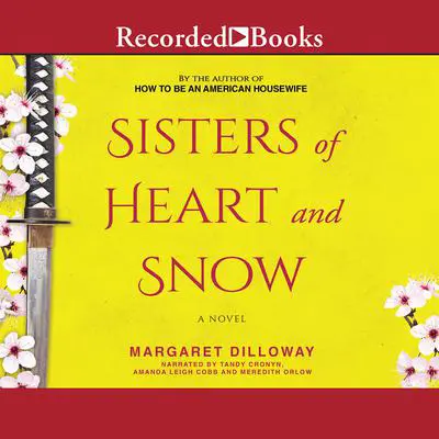 Sisters of Heart and Snow Audibook, by Margaret Dilloway