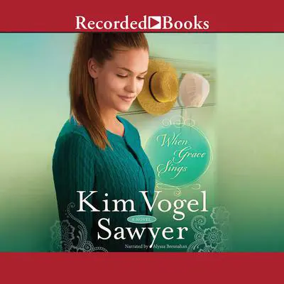 When Grace Sings Audibook, by Kim Vogel Sawyer