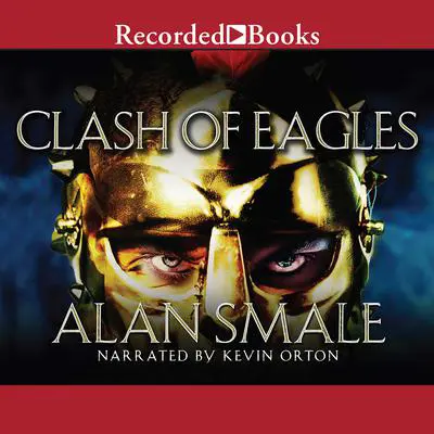 Clash of Eagles Audibook, by Alan Smale