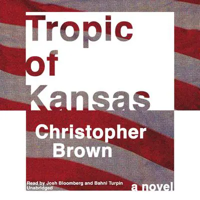 Tropic of Kansas Audibook, by Christopher Brown