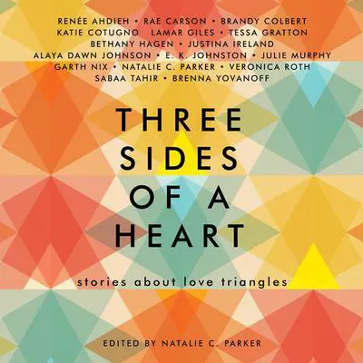 Three Sides of a Heart: Stories About Love Triangles Audibook, by Natalie C. Parker