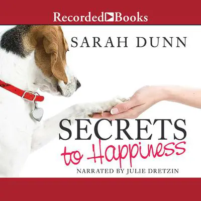 Secrets to Happiness: A Novel Audibook, by Sarah Dunn