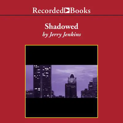 Shadowed Audibook, by Jerry B. Jenkins