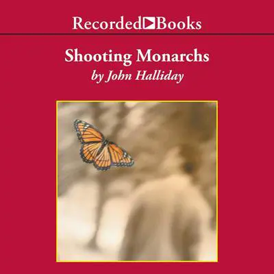 Shooting Monarchs Audibook, by John Halliday