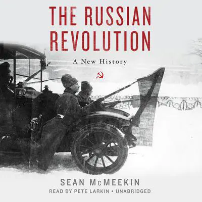 The Russian Revolution: A New History Audibook, by Sean McMeekin