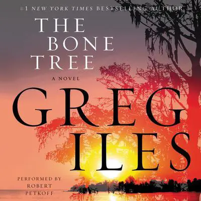 The Bone Tree: A Novel Audibook, by Greg Iles