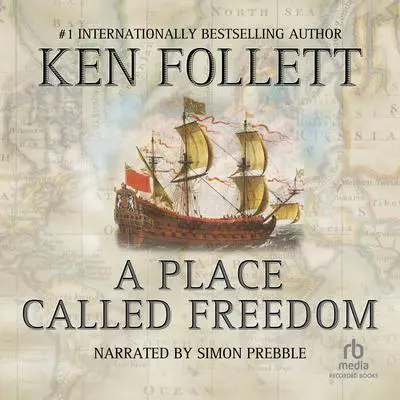 A Place Called Freedom Audibook, by Ken Follett