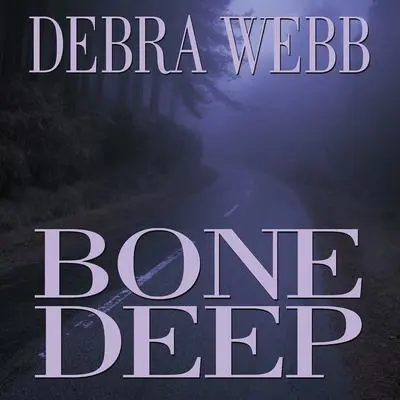 Bone Deep Audibook, by Debra Webb