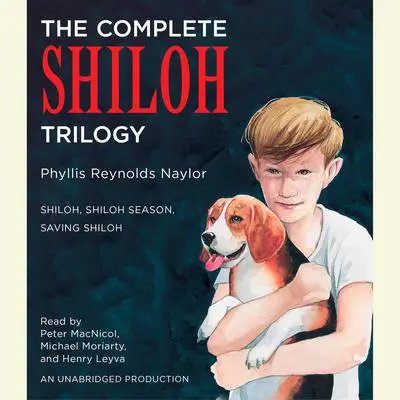 The Complete Shiloh Trilogy: Shiloh; Shiloh Season; Saving Shiloh Audibook, by Phyllis Reynolds Naylor