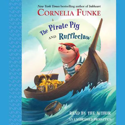 The Pirate Pig and Ruffleclaw Audibook, by Cornelia Funke