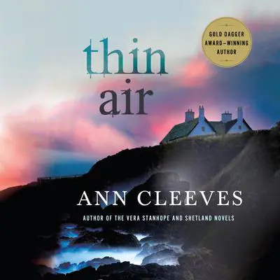 Thin Air: A Shetland Mystery Audibook, by Ann Cleeves