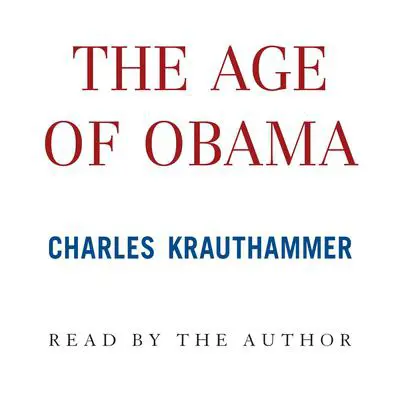The Age of Obama Audibook, by Charles Krauthammer