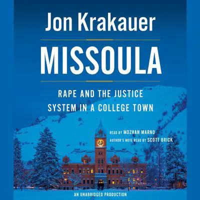 Missoula: Rape and the Justice System in a College Town Audibook, by Jon Krakauer