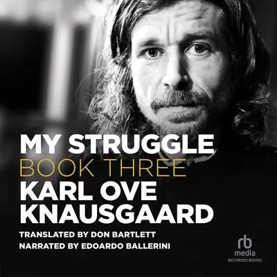 My Struggle, Book 3 Audibook, by Karl Ove Knausgaard