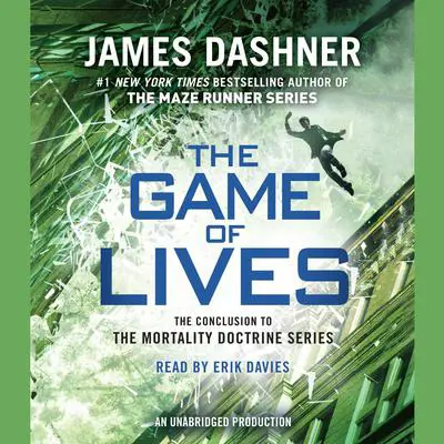 The Game of Lives (The Mortality Doctrine, Book Three) Audibook, by James Dashner