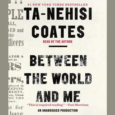 Between the World and Me Audibook, by Ta-Nehisi Coates