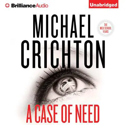 A Case of Need: A Novel Audibook, by Michael Crichton