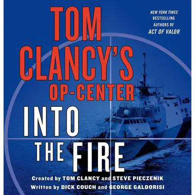 Tom Clancy's Op-Center: Into the Fire: A Novel Audibook, by Dick Couch