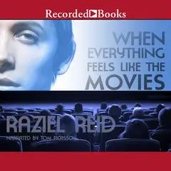 When Everything Feels Like the Movies Audibook, by Raziel Reid
