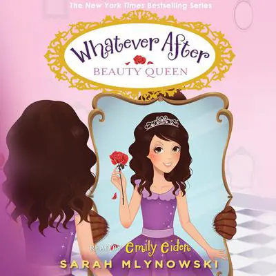 Beauty Queen (Whatever After #7) Audibook, by Sarah Mlynowski