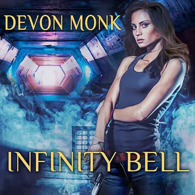 Infinity Bell: A House Immortal Novel Audibook, by Devon Monk