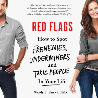 Red Flags: Frenemies, Underminers, and Ruthless People Audibook, by Wendy L. Patrick