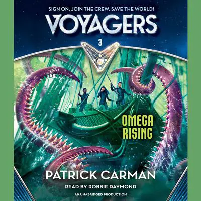 Voyagers: Omega Rising (Book 3) Audibook, by Patrick Carman
