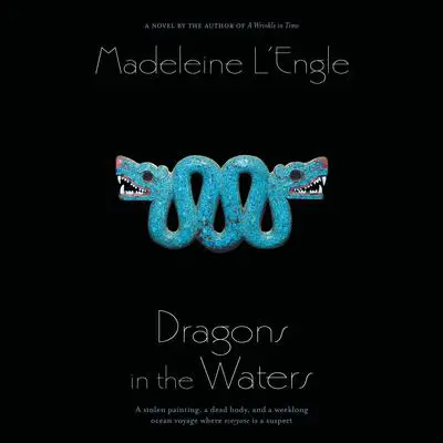 Dragons in the Waters Audibook, by Madeleine L’Engle