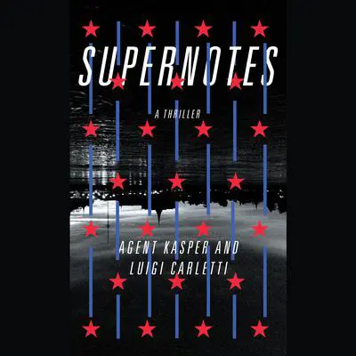 Supernotes: A Thriller Audibook, by Agent Kasper