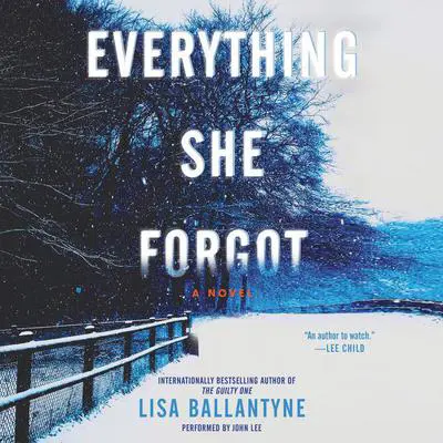Everything She Forgot: A Novel Audibook, by Lisa Ballantyne