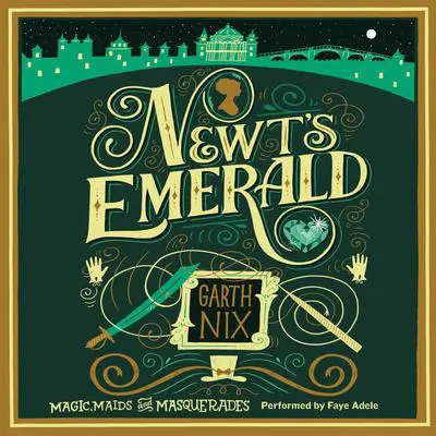 Newt's Emerald: A Regency Romantasy Audibook, by Garth Nix