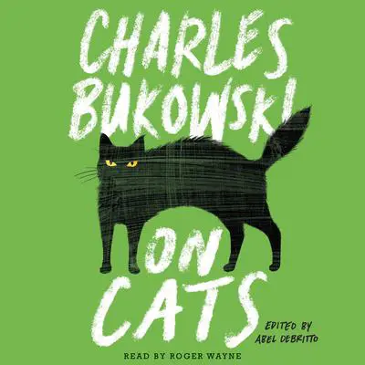 On Cats Audibook, by Charles Bukowski