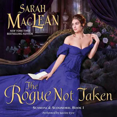The Rogue Not Taken: Scandal & Scoundrel, Book I Audibook, by Sarah MacLean