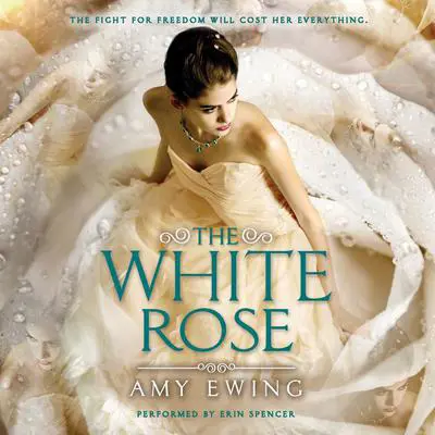 The White Rose Audibook, by Amy Ewing