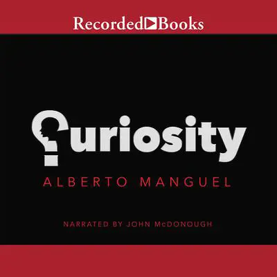 Curiosity Audibook, by Alberto Manguel