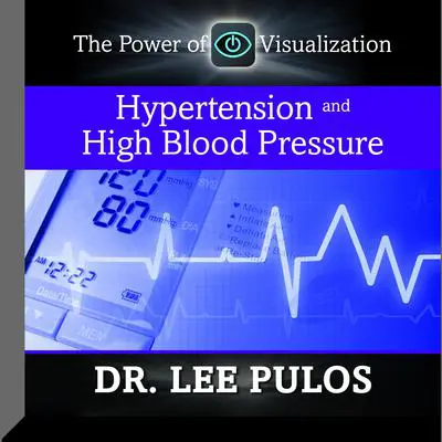 Hypertension and High Blood Pressure Audibook, by Lee Pulos