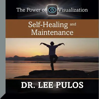 Self-Healing and Maintenance Audibook, by Lee Pulos