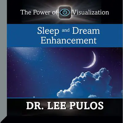 Sleep and Dream Enhancement Audibook, by Lee Pulos