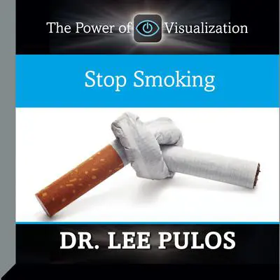 Stop Smoking Audibook, by Lee Pulos