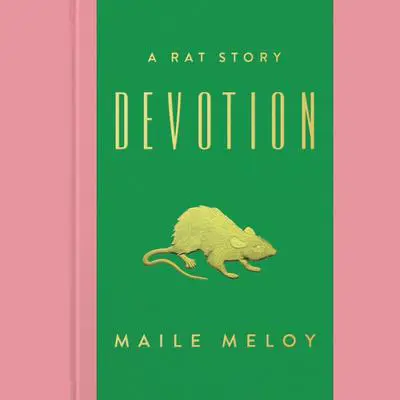 Devotion: A Rat Story Audibook, by Maile Meloy