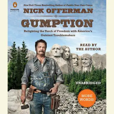 Gumption: Relighting the Torch of Freedom with America's Gutsiest Troublemakers Audibook, by Nick Offerman