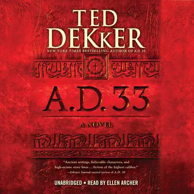 A.D. 33: A Novel Audibook, by Ted Dekker