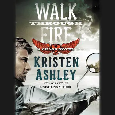 Walk Through Fire Audibook, by Kristen Ashley