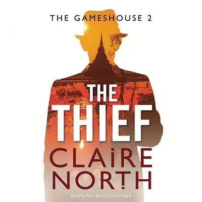 The Thief: Gameshouse Novella 2 Audibook, by Claire North