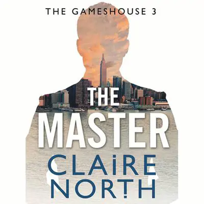 The Master: Gameshouse Novella 3 Audibook, by Claire North