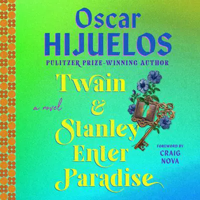 Twain & Stanley Enter Paradise Audibook, by Oscar Hijuelos