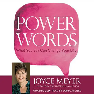 Power Words: What You Say Can Change Your Life Audibook, by Joyce Meyer
